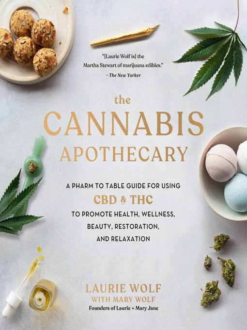 Title details for The Cannabis Apothecary by Laurie Wolf - Wait list